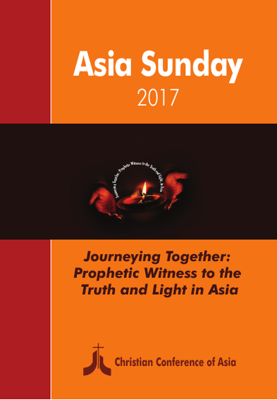 Asia Sunday 2017 : Journeying Together: Prophetic Witness to the Truth and Light in Asia