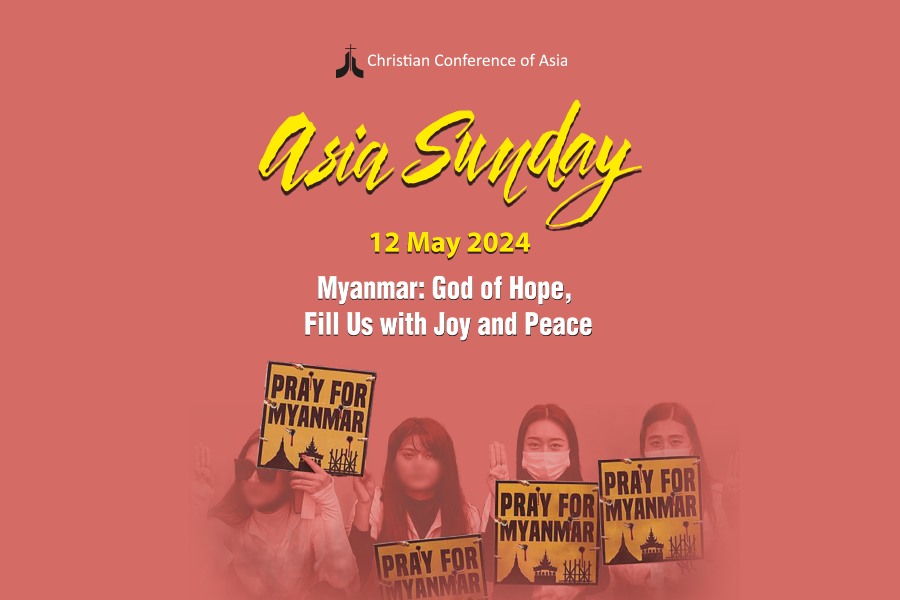 CCA urges observance of Asia Sunday -2024 on the theme ‘Myanmar: God of Hope, Fill Us With Joy and Peace’