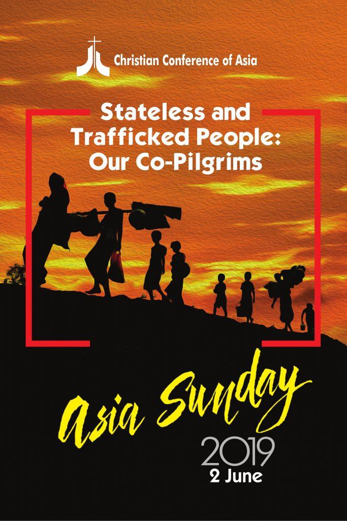 The Asia Sunday-2019 will focus on the theme  ‘Stateless and Trafficked People: Our Co-Pilgrims’