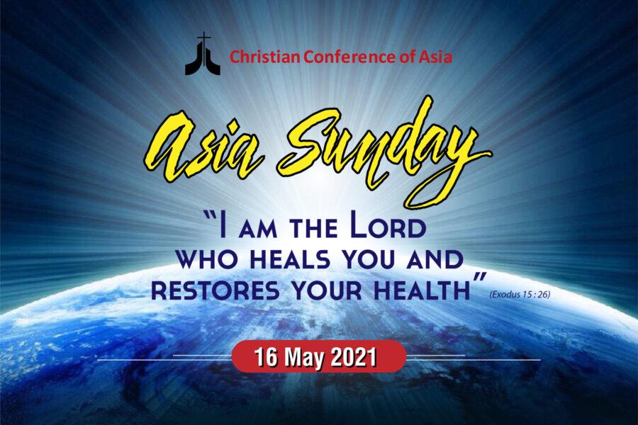 Asia Sunday–2021 will be focused on the theme, ‘I am the God who Heals You, and Restores Your Health’