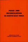 Peace and Reconciliation in North-East India - S015