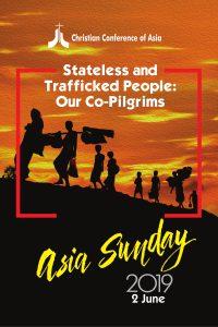 Asia Sunday 2019 : “Stateless and Trafficked People: Our Co-Pilgrims”